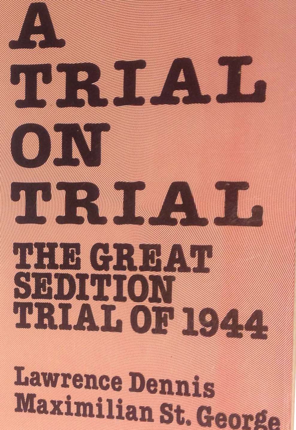 A trial on trial : the great sedition trial of 1944 (Paperback)