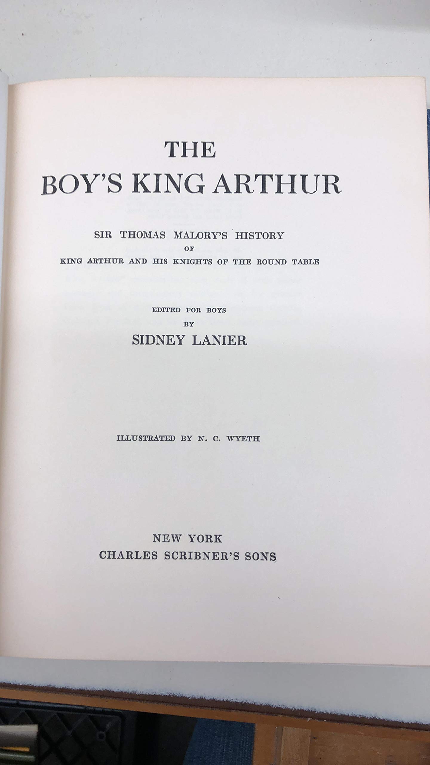 The Boy's King Arthur: Sir Arthur Malory's History of King Arthur and His Knights of the Round Table.