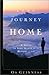 Long Journey Home: A Guide to Your Search for the Meaning of Life by Os Guiness (September 18,2001)
