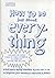Xhow to Do Just About Everthin