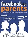 Facebook for Parents: Answers to the Top 25 Questions Facebook for Parents: Answers to the Top 25 Questions