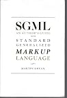 SGML: An Author's Guide to the Standard Generalized Markup Language SGML: An Author's Guide to the Standard Generalized Markup Language