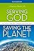 Serving God, Saving the Planet Guidebook: A Call to Care for Creation and Your Soul by J. Matthew Sleeth M.D. (2012-04-24)