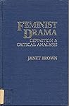 Feminist Drama: Definition and Critical Analysis Feminist Drama: Definition and Critical Analysis