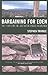 Bargaining for Eden: The Fight for the Last Open Spaces in America by Stephen Trimble (2009-09-14)