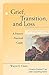 Grief, Transition, and Loss: A Pastor's Practical Guide (Creative Pastoral Care & Counseling) by Wayne E. Oates (1997) Paperback