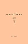 Every Day, I'll L...
