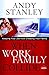 When Work and Family Collide: Keeping Your Job from Cheating Your Family