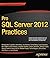 Pro SQL Server 2012 Practices (Expert's Voice in SQL Server) 1st edition by Ball, Bradley, Belt, TJay, Berry, Glenn, Borland, Jes, Bossy (2012) Paperback