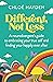 Different, Not Less: A neurodivergent's guide to embracing your true self and finding your happily ever after