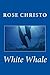 White Whale by Rose Christo (2013-10-05)