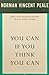 By Dr. Norman Vincent Peale Dr. Norman Vincent Peale You Can If You Think You Can