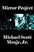 Mirror Project by Michael Scott Monje Jr. (2014-08-22)