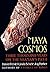 Maya Cosmos: Three Thousand Years on the Shaman's Path by David Freidel (1995-02-27)