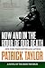 By Patrick Taylor Now and in the Hour of Our Death (First Edition)