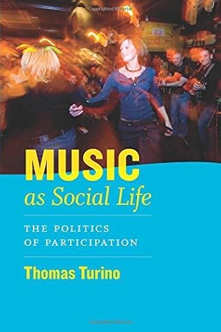 [Music as Social Life: The Politics of Participation (Chicago Studies in Ethnomusicology)] [By: Turino, Thomas] [October, 2008]