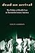 Dead on Arrival: The Politics of Health Care in Twentieth-Century America (Politics and Society in Twentieth-Century America)