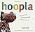 Hoopla: The Art of Unexpect...
