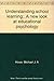 Understanding school learning;: A new look at educational psychology by Howe Michael J. A (1972-01-01) Paperback