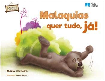 Malaquias quer tudo, já! (Portuguese Edition)