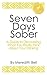 Seven Days Sober: A Guide to Discovering What You Really Think About Your Drinking by Meredith Bell (2014-05-16)