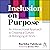 Inclusion on Purpose: An Intersectional Approach to Creating a Culture of Belonging at Work