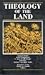 Theology of the Land by Bernard F. Evans