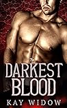 The Darkest Blood by Kay Widow The Darkest Blood by Kay Widow
