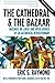 The Cathedral & the Bazaar: Musings on Linux and Open Source by an Accidental Revolutionary by Eric S. Raymond(1905-07-02)