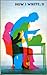 How I Write/2 by MacKinlay Kantor