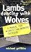 Lambs Dancing with Wolves by Michael Griffiths (2001-08-01)