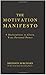 [Motivation Manifesto] The Motivation Manifesto;The Motivation Manifesto:The Motivation Manifesto
