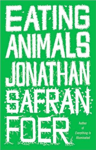Eating Animals (text only) 1st (First) edition by J. S. Foer