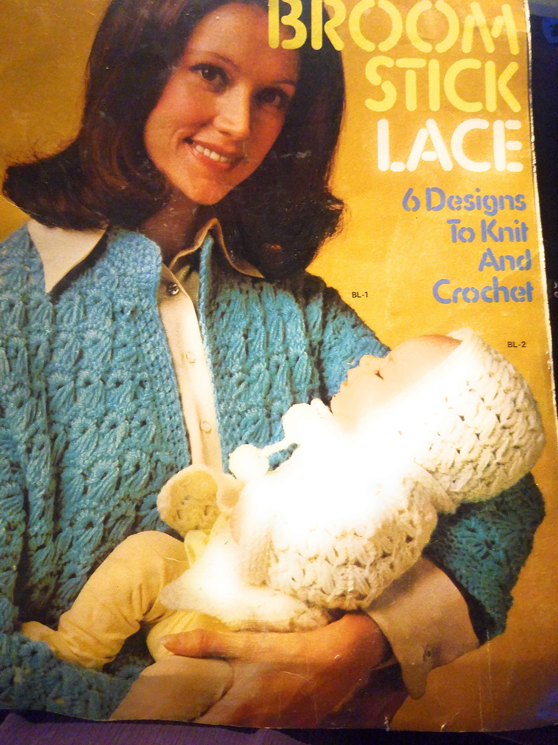 Broomstick Lace 6 Designs To Knit and Crochet (Unknown Binding)
