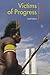 Victims of Progress 6th edition by Bodley, John H. (2014) Paperback