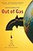 Out of Gas : The End of the Age of Oil (Paperback)--by David Goodstein [2005 Edition]