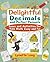 Delightful Decimals and Perfect Percents: Games and Activities That Make Math Easy and Fun by Lynette Long (2002-10-09)