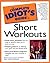The Complete Idiot's Guide to Short Workouts by Deidre Johnson Cane (2000-11-17)