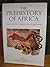 The Prehistory of Africa: Tracing the Lineage of Modern Man