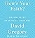 How's Your Faith: An Unlikely Spiritual Journey by David Gregory (2015-09-15)