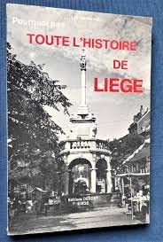 Pourquoi Pas Toute l' histoire De Liège (Hardcover)