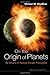 On the Origin of Planets: By Means of Natural Simple Processes by Michael M Woolfson (2010-09-23)