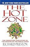 The Hot Zone: the Terrifying True Story of the Origins of the Ebola Virus The Hot Zone: the Terrifying True Story of the Origins of the Ebola Virus