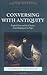 Conversing with Antiquity: English Poets and the Classics, from Shakespeare to Pope (Classical Presences) by David Hopkins (2010-02-28)