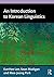 An Introduction to Korean Linguistics by Eunhee Lee (2015-11-25)
