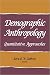 Demographic Anthropology: Quantitative Approaches