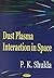 Dust Plasma Interaction in Space