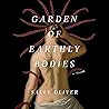Garden of Earthly Bodies: A Novel Garden of Earthly Bodies: A Novel