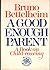 Bruno Bettelheim 1st edit/1 print A Good Enough Parent A Book on Child-Rearing 1st Edition 1987 [Hardcover] Bettelheim, Bruno [Hardcover] Bettelheim, Bruno