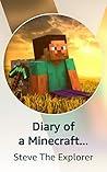 Diary of a Minecraft Explorer Diary of a Minecraft Explorer